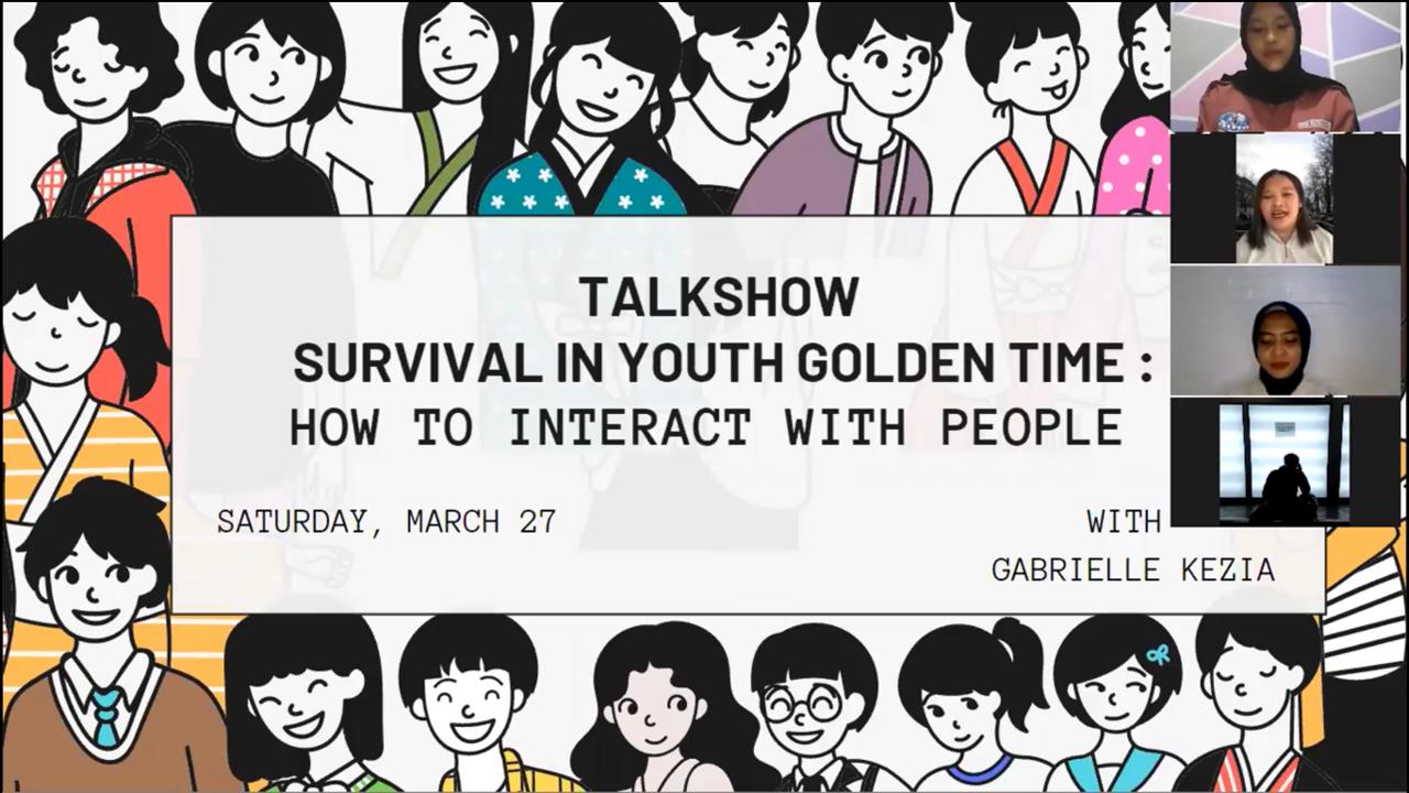 TAKLSHOW ‘’ SURVIVAL IN YOUTH GOLDEN TIME : HOW TO INTERACT WITH PEOPLE ‘’