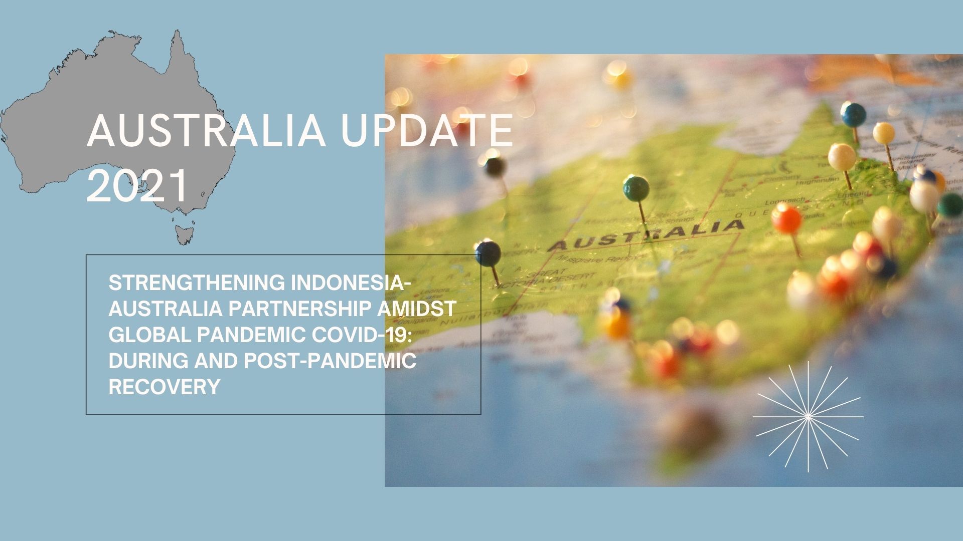 Australia Update 2021: Strengthening Indonesia-Australia Partnership Amidst Global Pandemic Covid-19: During and Post-Pandemic Recovery